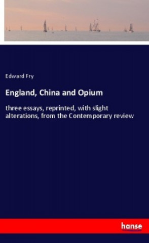 Kniha England, China and Opium Edward Fry