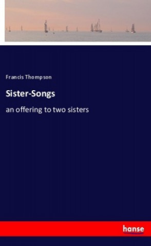 Książka Sister-Songs Francis Thompson