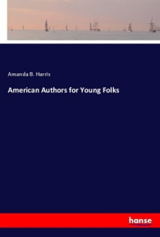 Libro American Authors for Young Folks Amanda B. Harris