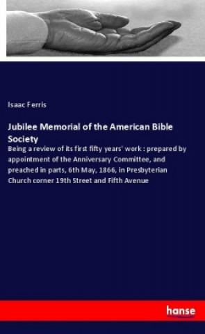 Kniha Jubilee Memorial of the American Bible Society Isaac Ferris