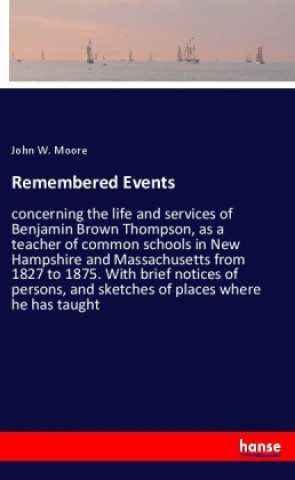 Carte Remembered Events John W. Moore
