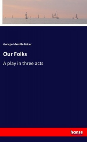 Knjiga Our Folks George Melville Baker
