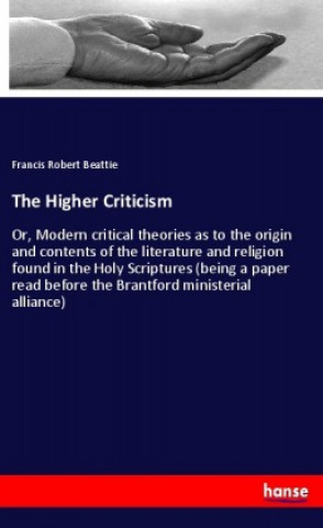 Kniha The Higher Criticism Francis Robert Beattie