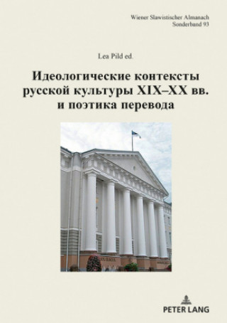 Kniha Ideologi&#269;eskie Konteksty Russkoj Kultury XIX-XX Bb. I Poetika Perevoda Lea Pild