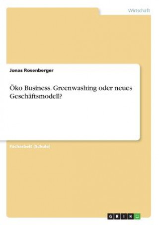 Kniha Öko Business. Greenwashing oder neues Geschäftsmodell? Jonas Rosenberger