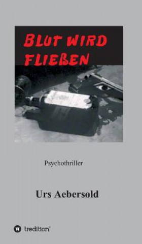 Knjiga BLUT WIRD FLIESSEN Urs Aebersold