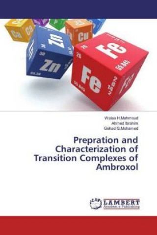 Kniha Prepration and Characterization of Transition Complexes of Ambroxol Walaa H. Mahmoud