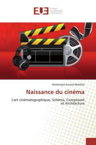 Knjiga Naissance du cinéma Abdelmajid Aoulad Abdellah