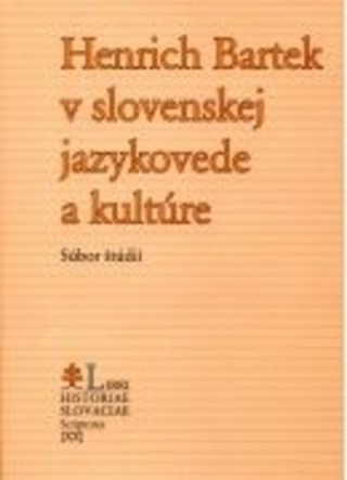 Kniha Henrich Bartek v slovenskej jazykovede a kultúre Ján Kačala