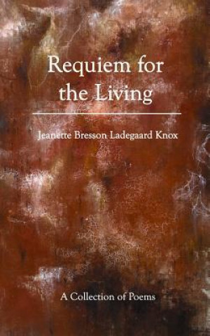 Kniha Requiem For The Living Jeanette Bresson Ladegaard Knox