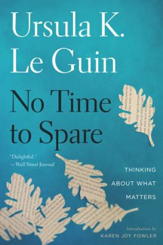 Könyv No Time To Spare Ursula K. Le Guin