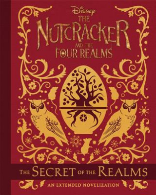 Könyv Nutcracker And The Four Realms Disney Book Group