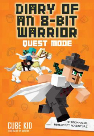 Книга Diary of an 8-Bit Warrior: Quest Mode Cube Kid
