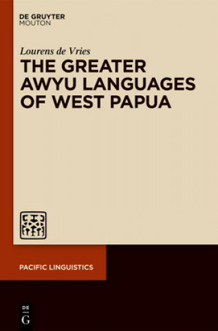 Kniha Greater Awyu Languages of West Papua Lourens De Vries