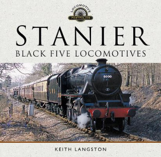 Kniha Stanier: Black Five Locomotives Keith Langston