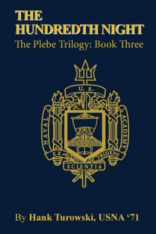 Kniha The Hundredth Night: Book 3 of the Plebe Trilogy Mr Henry John Turowski
