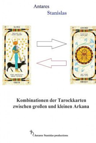 Kniha Kombinationen der Tarockkarten zwischen groben und kleinen Arkana Antares Stanislas