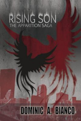 Kniha Rising Son: The Apparition Saga Dominic a Bianco