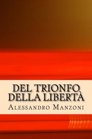 Libro Del trionfo della libert? Alessandro Manzoni