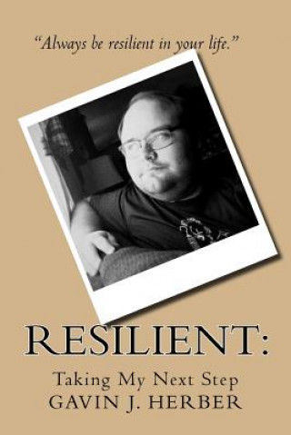 Könyv Resilient: : Taking My Next Step Gavin J Herber