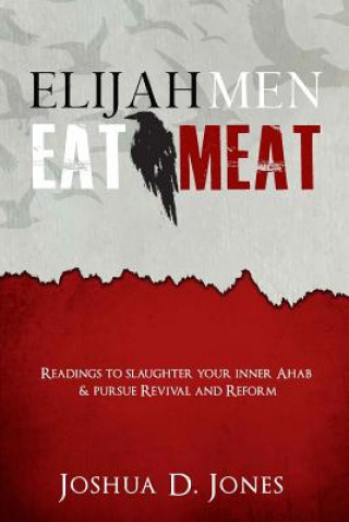 Kniha Elijah Men Eat Meat Joshua D Jones