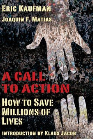 Knjiga How to Save Millions of Lives: "A Call for Action" Eric J Kaufman