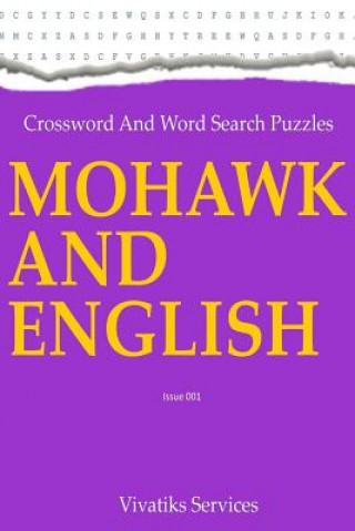 Kniha Crossword and Word Search Puzzles - Mohawk and English Vivatiks Services