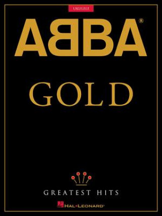 Tiskovina Abba - Gold: Greatest Hits: For Ukulele Abba