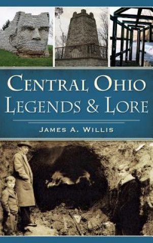 Boek Central Ohio Legends & Lore James A Willis