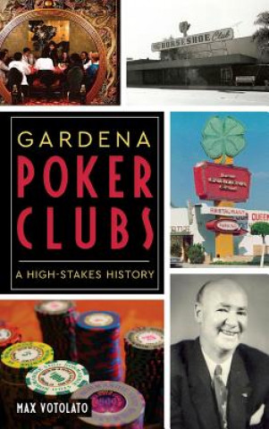 Książka Gardena Poker Clubs: A High-Stakes History Max Votolato