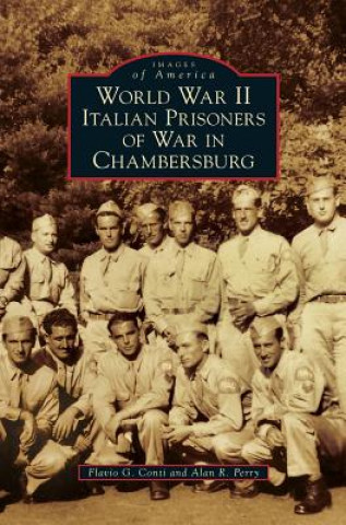 Kniha World War II Italian Prisoners of War in Chambersburg Flavio G Conti