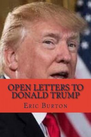 Kniha Open Letters to Donald Trump Eric J Burton