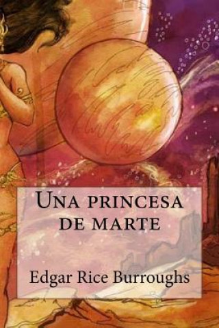 Könyv Una princesa de marte Edgar Rice Burroughs