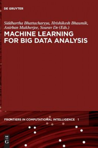 Книга Machine Learning for Big Data Analysis Siddhartha Bhattacharyya