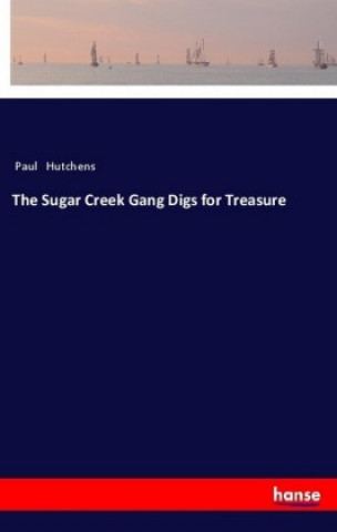 Carte The Sugar Creek Gang Digs for Treasure Paul Hutchens