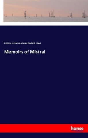Könyv Memoirs of Mistral Frédéric Mistral