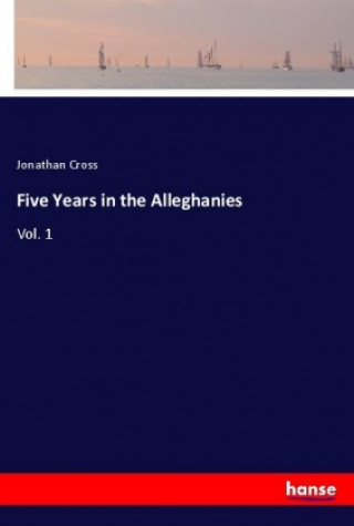 Buch Five Years in the Alleghanies Jonathan Cross