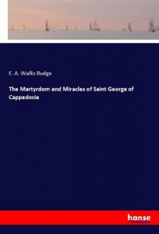 Kniha The Martyrdom and Miracles of Saint George of Cappadocia E. A. Wallis Budge