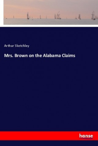 Carte Mrs. Brown on the Alabama Claims Arthur Sketchley