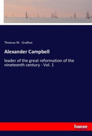 Könyv Alexander Campbell Thomas W. Grafton