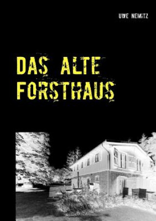 Книга alte Forsthaus Uwe Nemitz