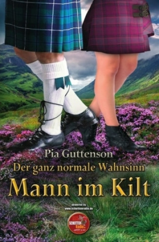 Kniha Der ganz normale Wahnsinn - Mann im Kilt Pia Guttenson