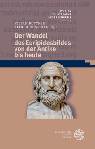 Carte Der Wandel des Euripidesbildes von der Antike bis heute Stefan Büttner