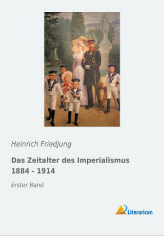 Kniha Das Zeitalter des Imperialismus 1884 - 1914 Heinrich Friedjung