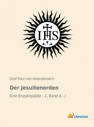 Kniha Der Jesuitenorden Graf Paul von Hoensbroech