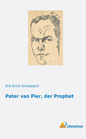 Knjiga Peter van Pier, der Prophet Erik-Ernst Schwabach