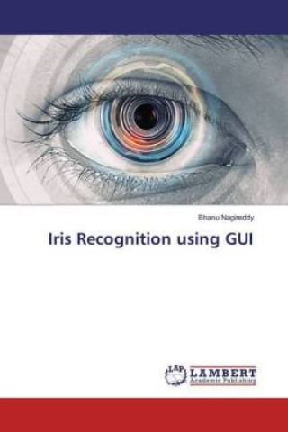 Book Iris Recognition using GUI Bhanu Nagireddy
