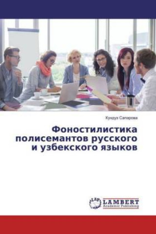 Kniha Fonostilistika polisemantov russkogo i uzbexkogo yazykov Kunduz Saparova