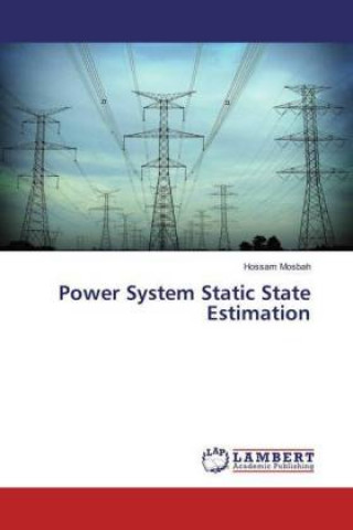 Knjiga Power System Static State Estimation Hossam Mosbah