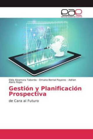 Kniha Gestion y Planificacion Prospectiva Elida Alzamora Taborda